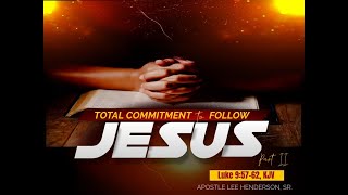 ***Mid-Week Service*** "Total Commitment to Follow Jesus" Part II