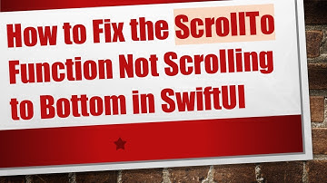 How to Fix the ScrollTo Function Not Scrolling to Bottom in SwiftUI