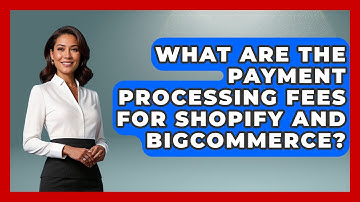 What Are the Payment Processing Fees for Shopify and BigCommerce? | Ecom SaaS Stack News