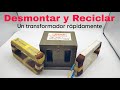 CÓMO DESMONTAR Y RECICLAR UN TRANSFORMADOR FÁCILMENTE