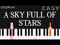 Coldplay - A Sky Full Of Stars | EASY Piano Tutorial