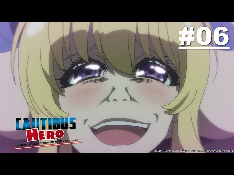 Cautious Hero: The Hero Is Overpowered but Overly Cautious - Episode 06 [English Sub]