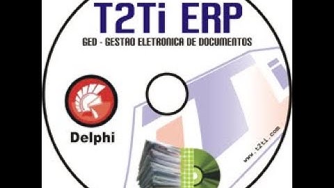 T2Ti ERP - Delphi - GED - Video Aula 01 - Introdução
