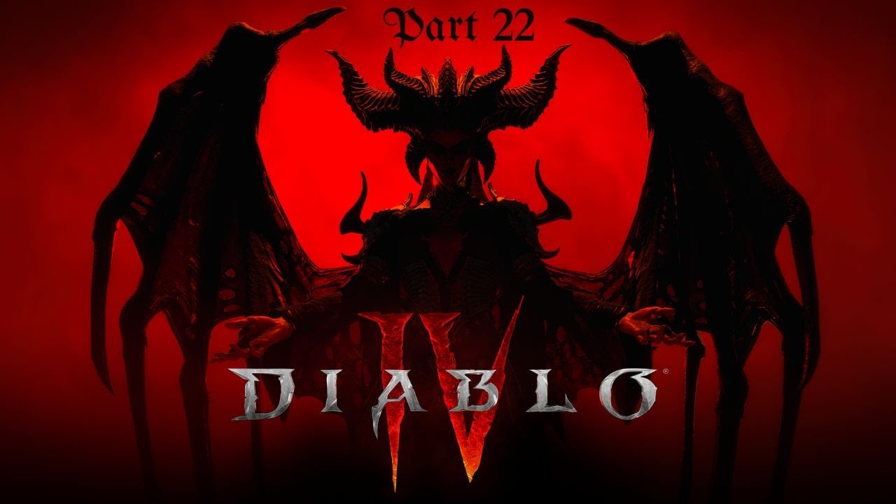 Diablo 4 - First Playthrough - Necromancer : Part 22