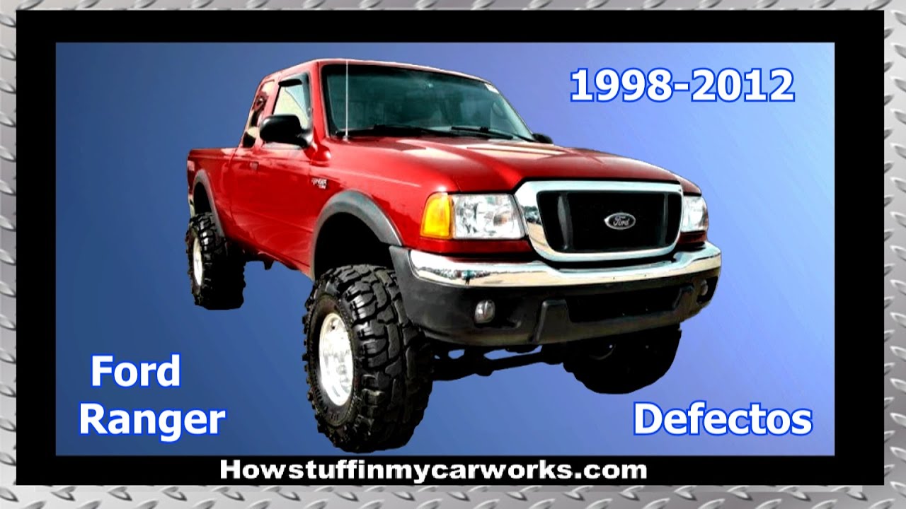 Ford Ranger Modelos 1998 al 2012 defectos y problemas comunes - YouTube