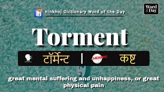 Torment In Hindi - HinKhoj - Dictionary