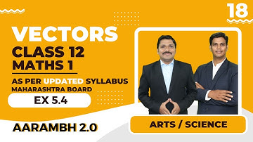 Chp.5 Vectors Lec 18 | AARAMBH 2.0 Batch | HSC Board | Maharashtra | Dinesh Sir