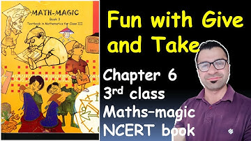 "Fun with Give and Take" Chapter 6th (3rd class) Maths–magic NCERT book /Bharat-Vikas Classes