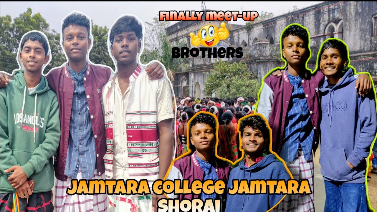 Finally meet-up All brother's jamtara college jamtara shorai me💪|| sajitskatar 