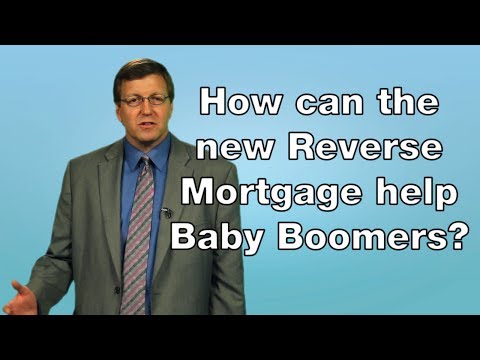 How can the New Reverse Mortgage help Baby Boomers?