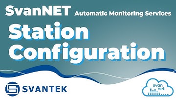 SvanNET Automatic Monitoring Services - SVANTEK - Station Configuration