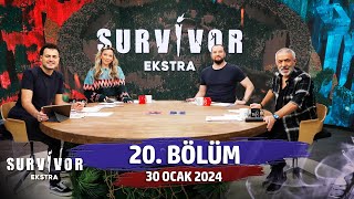 Survivor Ekstra 20. Bölüm 30 Ocak 2024