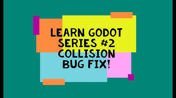 Collision Bug fix! . Godot course #2