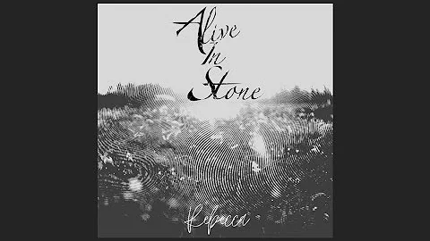 Alive In Stone- Rebecca (Official Audio)