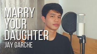 Jay Garche - Marry Your Daughter (Cover)