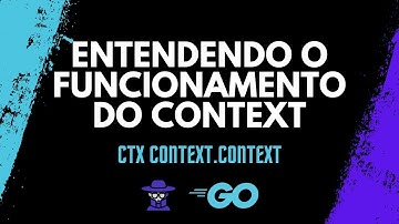 COMO devo utilizar o pacote CONTEXT em GoLang!!! #context #go #code