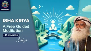 Free Guided Meditation by Sadhguru: Isha Kriya (+15 Min Extended) Health And Wellbeing | 30 Minutes