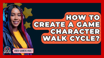 How To Create A Game Character Walk Cycle? - Video Gamers Vault