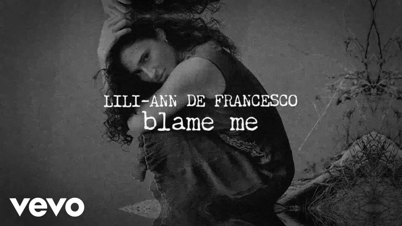 Lili-Ann De Francesco - blame me (Lyric Video)