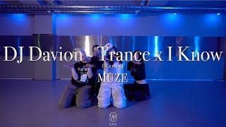 MUZE Choreography / DJ Davion - Trance x I Know (Remix)