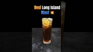 Desi Long Island Blast 💥 | Strong Cocktail Recipe | Long Island Style Drink 🍹🔥