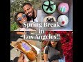 CALIFORNIA VLOG: Part 1 | Spring Break in Los Angeles!