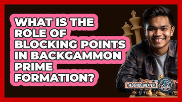 What Is The Role Of Blocking Points In Backgammon Prime Formation? - The Board Game Xpert