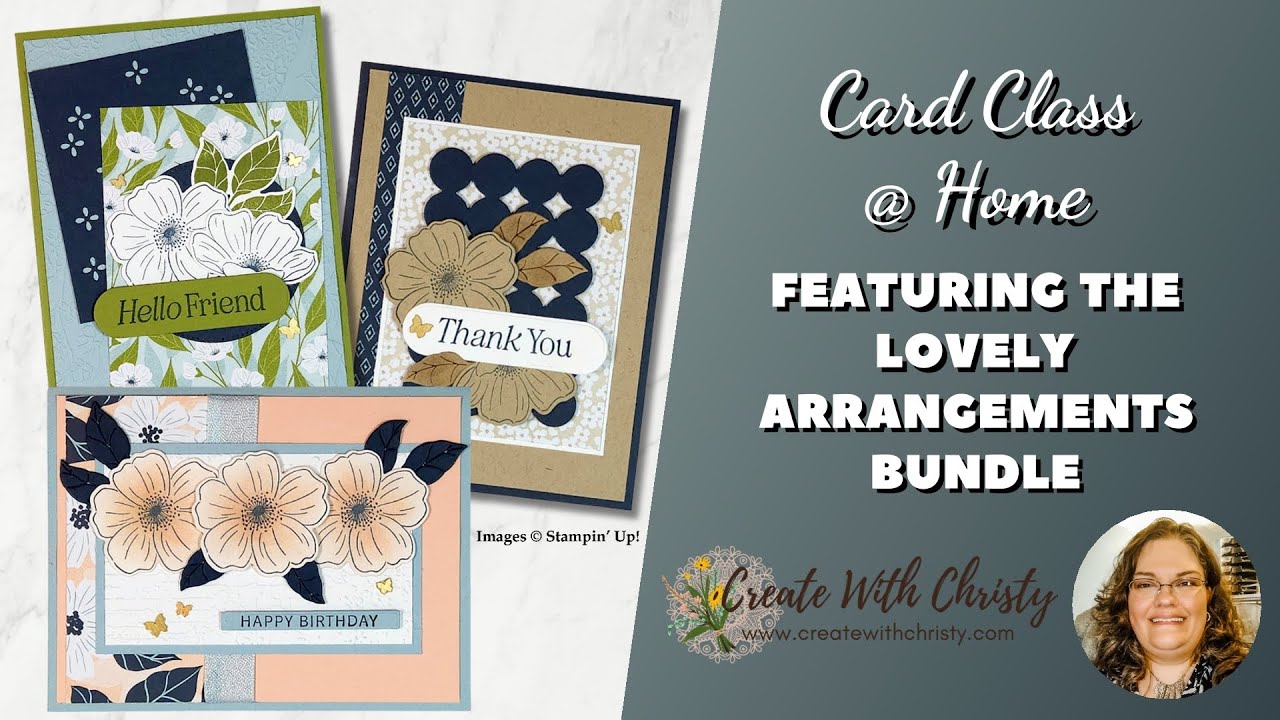 Lovely Arrangements Card Class @ Home | Free Handmade Card Class