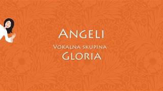 Angeli - Vokalna skupina Gloria