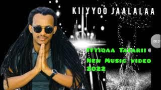 Ittiqaa Tafarii Kiiyyoo New Oromo Music Veido 2022