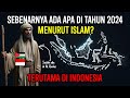 Saya Ikut Merinding! Ada Apa di Indonesia di Tahun 2024 Menurut Islam? Mengapa Ulama Menunggunya?