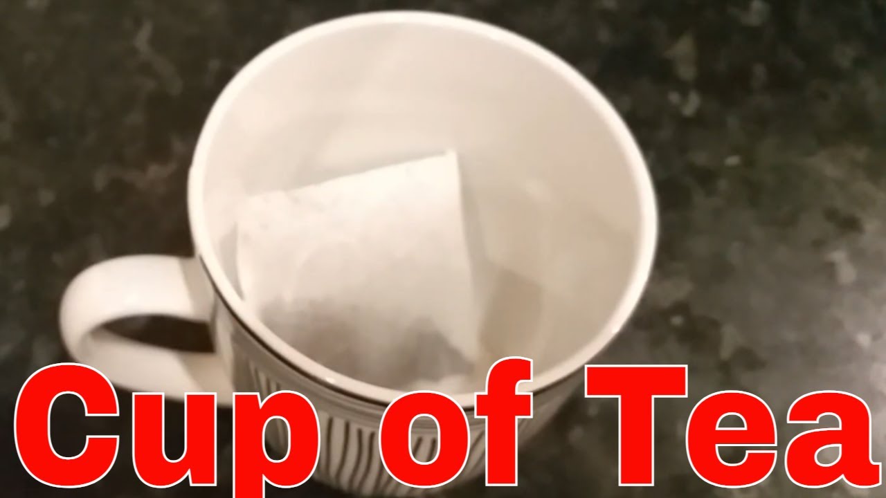 How To Make A Cup Of Tea Youtube