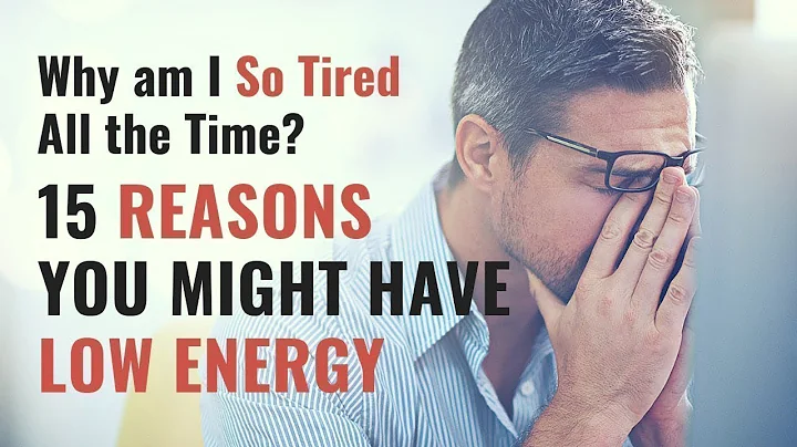 Why Am I So TIRED All the Time? 15 Causes of Low Energy, Fatigue, and Feeling Constantly Tired - DayDayNews