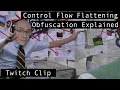 Control Flow Flattening Obfuscation Explained Practically  [ Twitch Clip ]