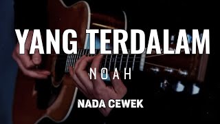 Yang Terdalam - Noah ( Karaoke Akustik ) Nada Cewe ( female )