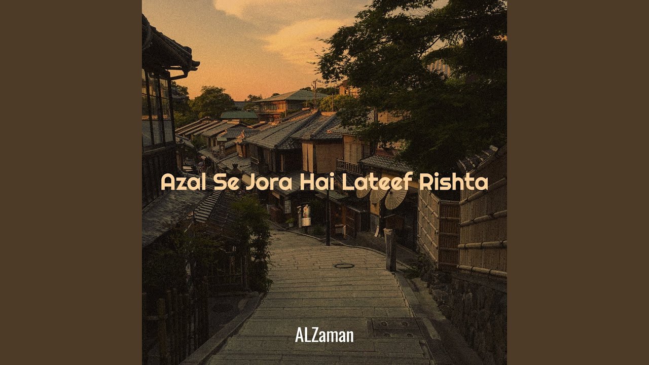 Azal Se Jora Hai Lateef Rishta