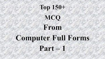 Top 150 + MCQ I Computer Full Forms I Part - 1 I