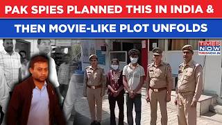 Pakistani Spies In India Planned To Attack & Then Movie-Like Plot Unfolds, This Happened Next...