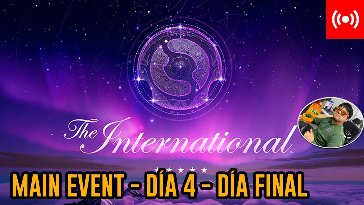 THE INTERNATIONAL 2025 EN VIVO FINAL DEL TORNEO MAIN EVENT DIA 4 - Stream 14/09/2025