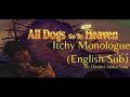 "ALL DOGS GO TO HEAVEN" (1989) - Itchy Monologue (English sub)