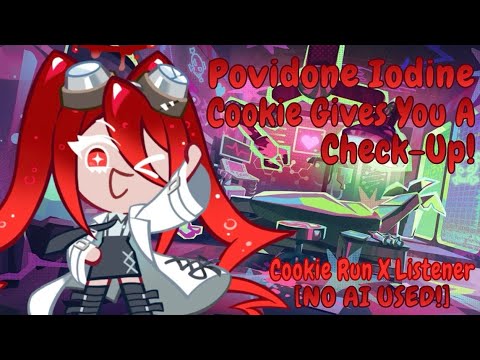 Povidone Iodine Cookie Gives You A Check-Up! | Cookie Run X Listener