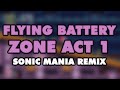 Sonic Mania - Flying Battery Zone Act 1 (Hard Dance Remix)