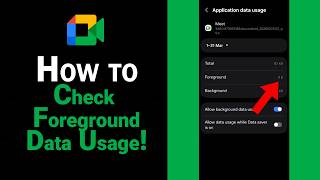 How to Check Foreground Data Usage of Google Meet [NEW]