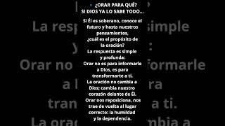 ¿ORAR PARA QUÉ? Si Dios ya lo sabe todo…