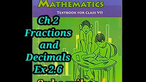 Class 7th Maths solutions Ch 2 Fractions and Decimals Ex 2.6 PSEB/CBSE/NCERT BOARD. Subscribe 👍
