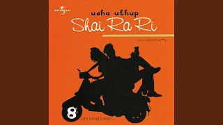 Shai Ra Ri - Usha Uthup