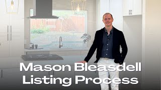 Mason Bleasdell Listing Process - From A to Z Everything I Do to Maximize the Exposure of your Home