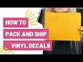 How To Pack And Ship Vinyl Decals