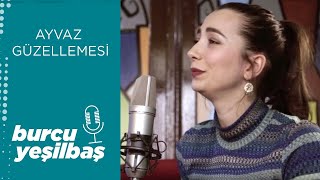 Burcu Yeşilbaş - Ayvaz Güzellemesi Resimi