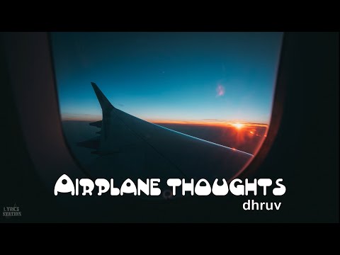 dhruv - airplane thoughts (Lyrics)